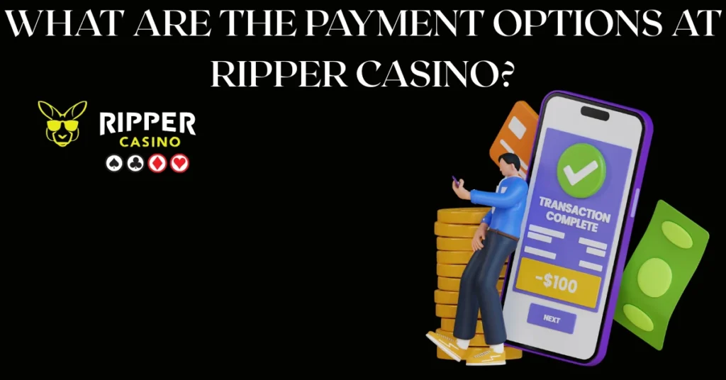 Payment Options at Ripper Casino