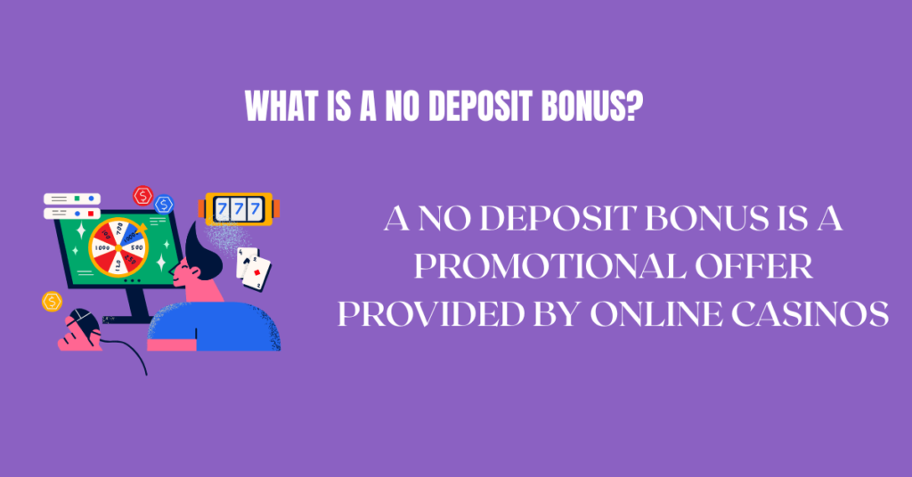 What is a No Deposit Bonus?